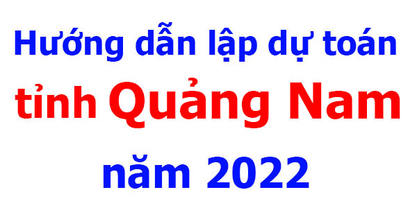 lập dự toán tỉnh quảng nam 2022