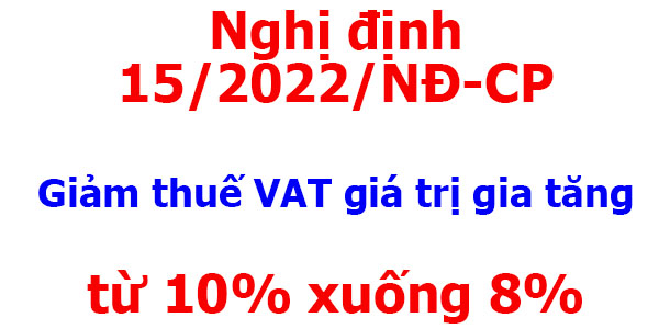 Nghị định 15/2022/NĐ-CP Giảm thuế VAT giá trị gia tăng từ 10% xuống 8%