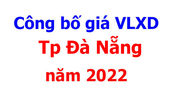 Công bố giá VLXD đà nẵng năm 2022