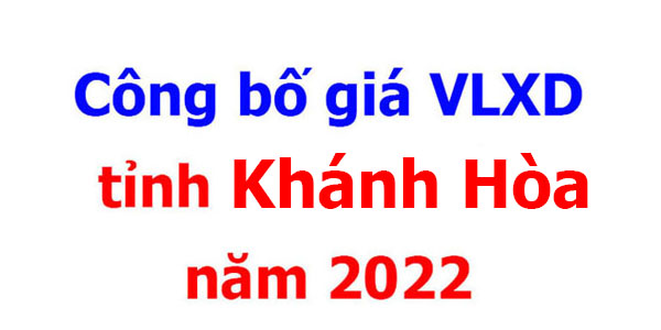 Công bố giá VLXD tỉnh Khánh Hòa năm 2022