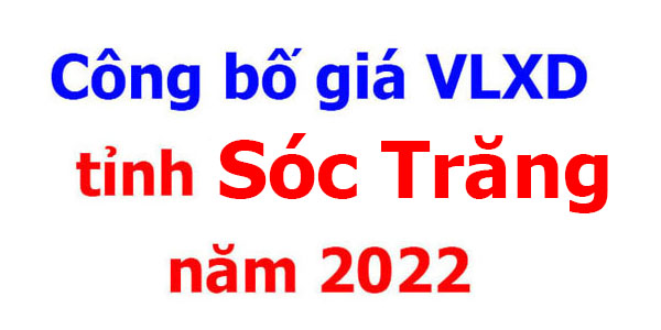 Công bố giá VLXD tỉnh Sóc Trăng năm 2022