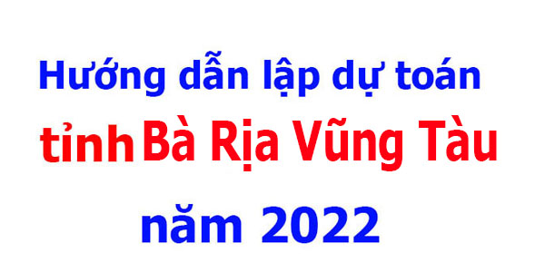 lập dự toán tỉnh Bà Rịa Vũng Tàu năm 2022