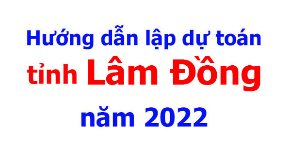 lập dự toán tỉnh Lâm Đồng năm 2022