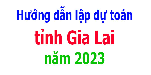 lập dự toán tỉnh Gia Lai năm 2023