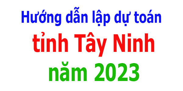 lập dự toán tỉnh Tây Ninh năm 2023