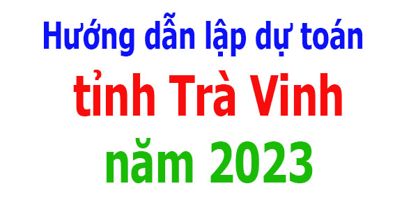 lập dự toán tỉnh Trà Vinh năm 2023