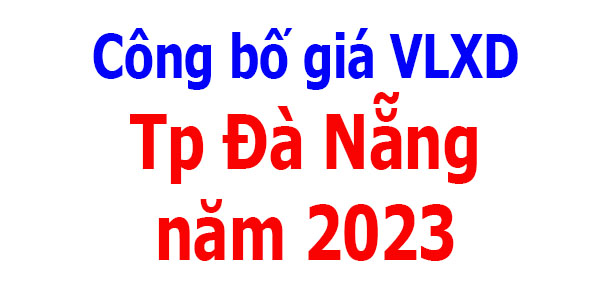 Công bố giá VLXD Đà Nẵng năm 2023
