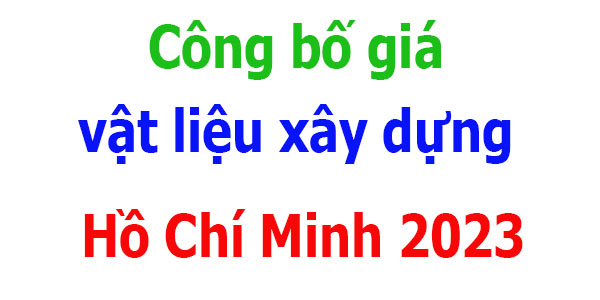 công bố giá vlxd Hồ Chí Minh năm 2023
