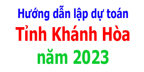 Hướng Dẫn Lập Dự Toán Tỉnh Khánh Hòa năm 2023