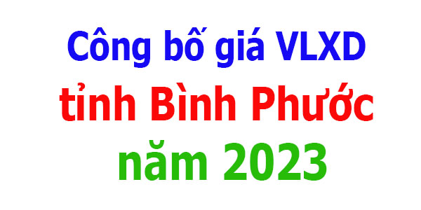 Công bố giá vật liệu xây dựng tỉnh Bình Phước năm 2023