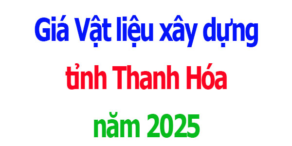 công bố giá Vật liệu tỉnh Thanh Hóa năm 2025