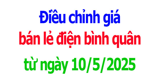 Điều chỉnh giá bán lẻ điện bình quân từ ngày 10/5/2025
