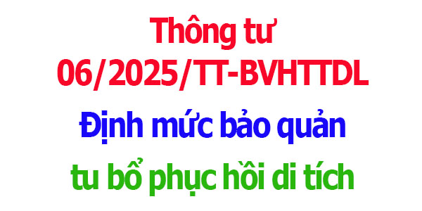 định mức bảo quản tu bổ phục hồi di tích năm 2025