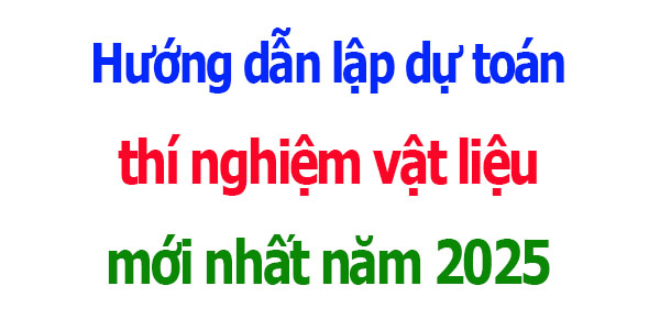 Hướng dẫn lập dự toán thí nghiệm vật liệu