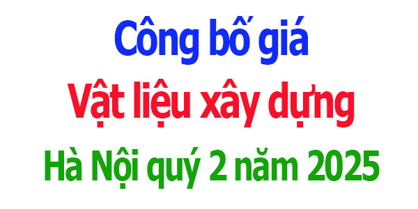 Công bố giá VLXD Hà Nội quý 2 năm 2025