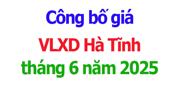Công bố giá VLXD Hà Tĩnh năm 2025