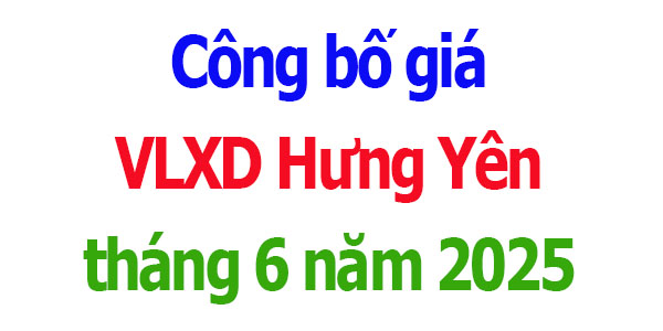 Công bố giá VLXD Hưng Yên năm 2025