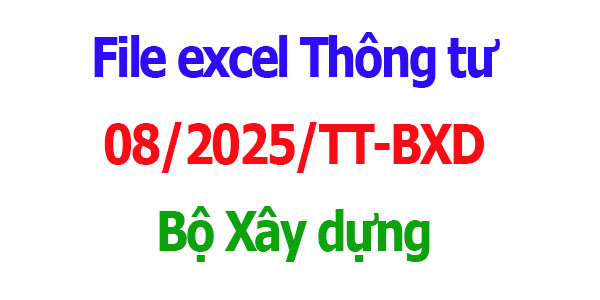 File excel Thông tư 08/2025/TT-BXD Bộ Xây dựng