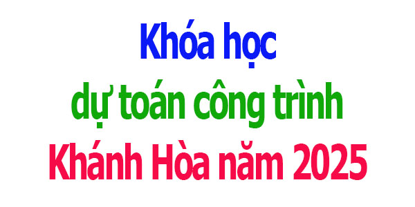 Khóa học dự toán công trình tại Khánh Hòa