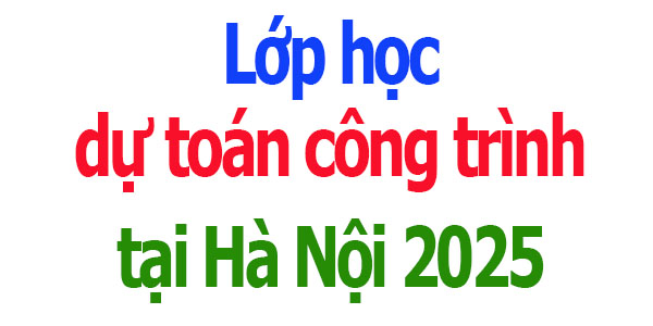 Lớp học dự toán công trình tại Hà Nội