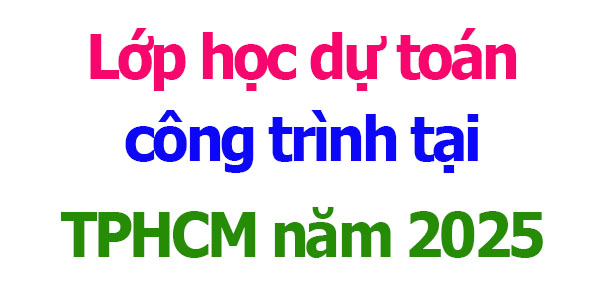 Lớp học dự toán công trình tại TPHCM