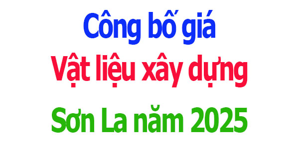 Công bố giá Vật liệu xây dựng sơn la năm 2025