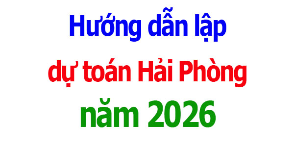 Hướng dẫn lập dự toán Hải Phòng năm 2026