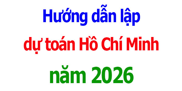 Hướng dẫn lập dự toán Hồ Chí Minh năm 2026