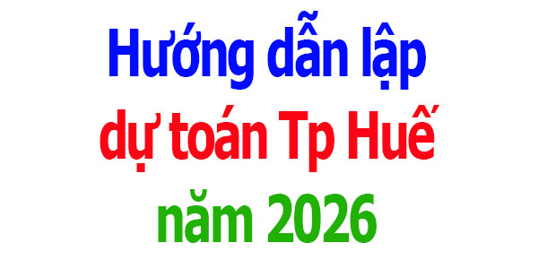 Hướng dẫn lập dự toán xây dựng Huế năm 2026